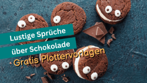 Read more about the article Lustige Sprüche über Schokolade | Gratis Plottervorlagen