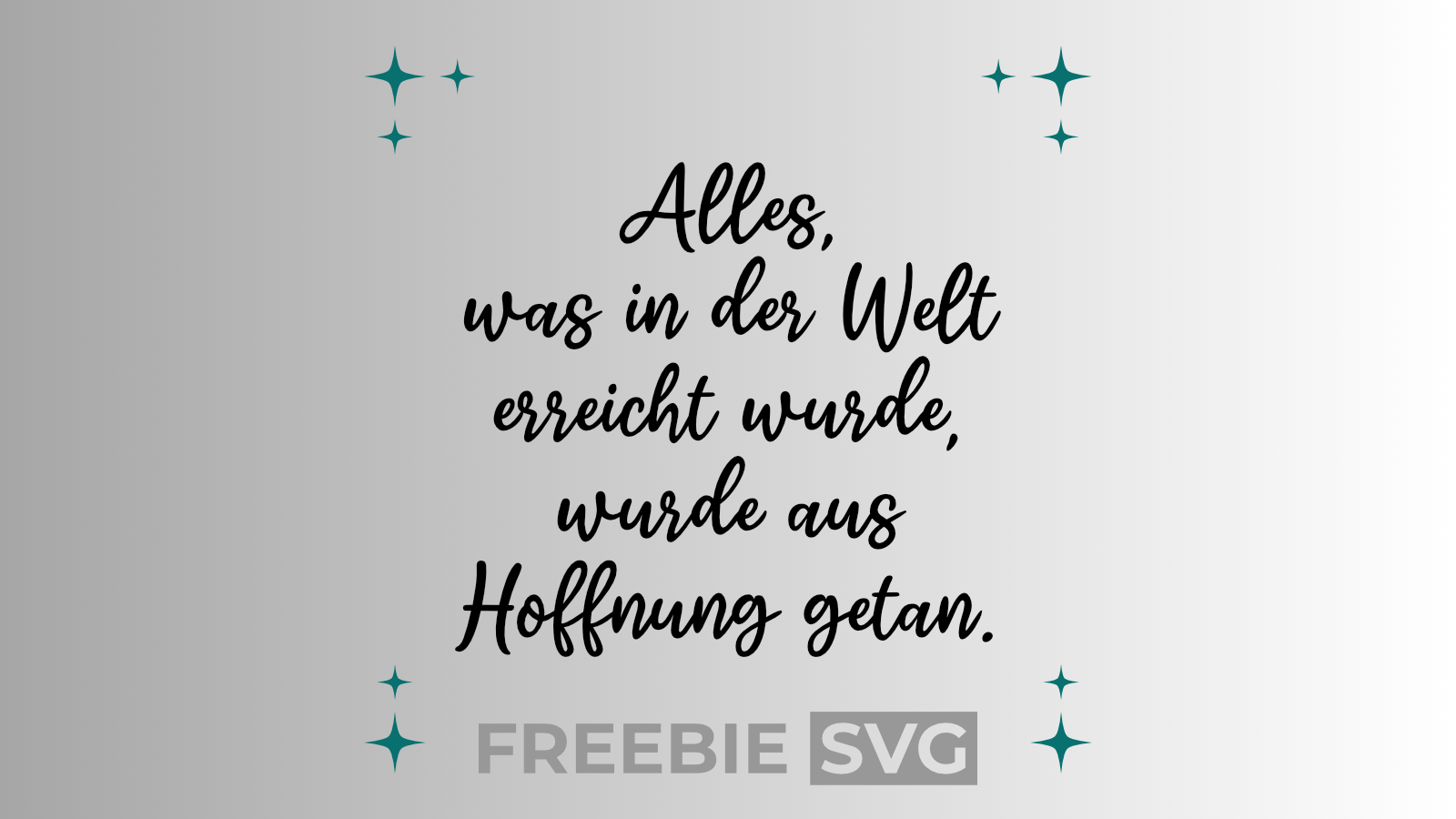 Alles, was in der Welt erreicht wurde, wurde aus Hoffnung getan | Laser- & Plotterdatei | Kostenlose SVG-Datei