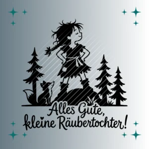 Alles Gute kleine Räubertochter | Plotterdatei SVG & PNG