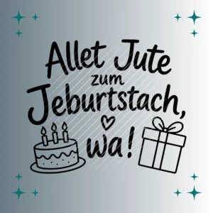 Alles Jute zum Jeburtstach, wa! | Plotterdatei SVG & PNG