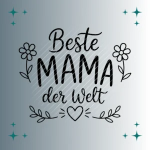 Beste Mama der Welt | Plotterdatei SVG & PNG