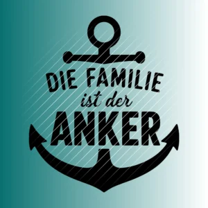 Die Familie ist der Anker | Plotterdatei SVG & PNG