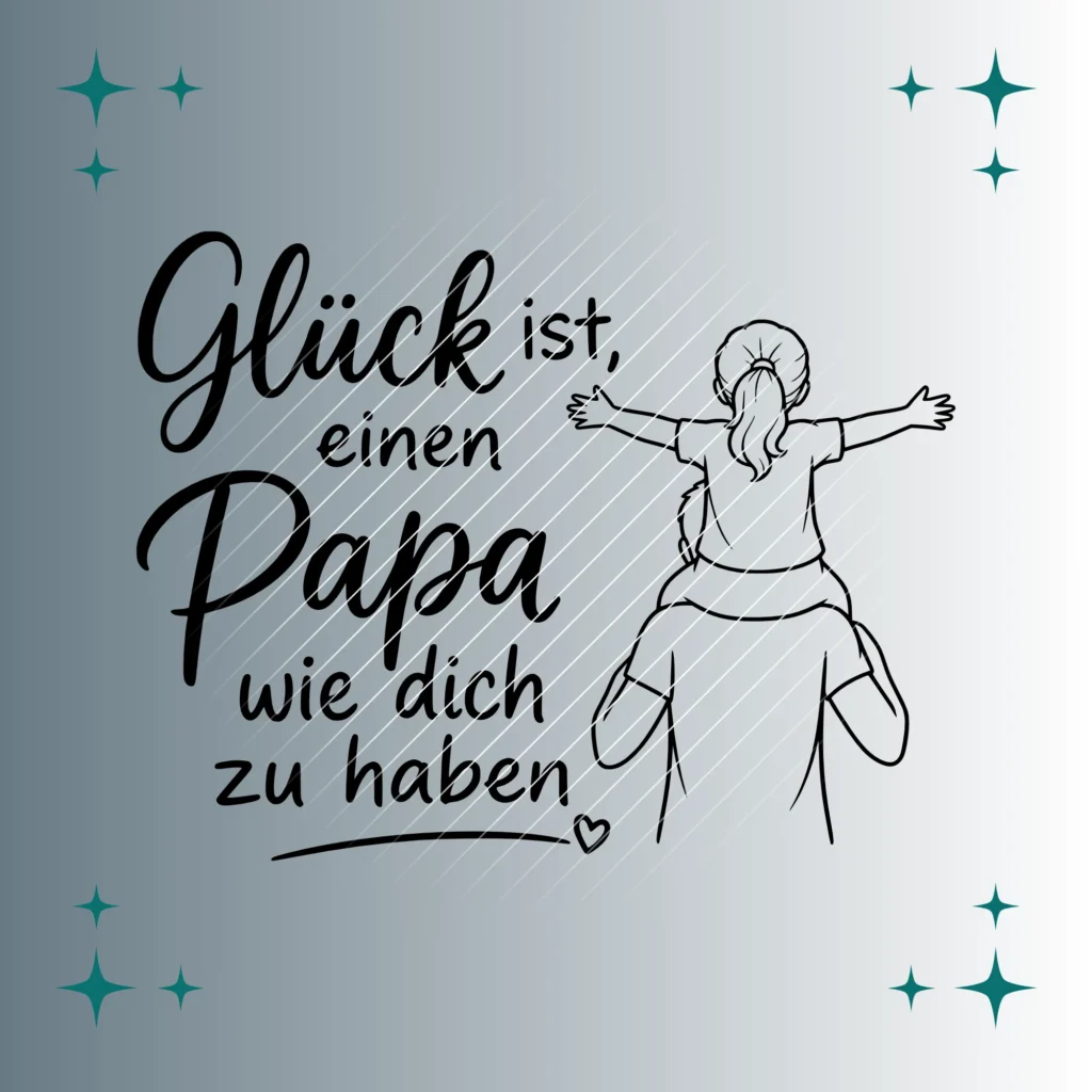 Glück ist, einen Papa wie dich zu haben #2 | Plotterdatei SVG & PNG
