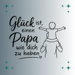 Glück ist, einen Papa wie dich zu haben | Plotterdatei SVG & PNG