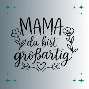 Mama du bist großartig | Plotterdatei SVG & PNG