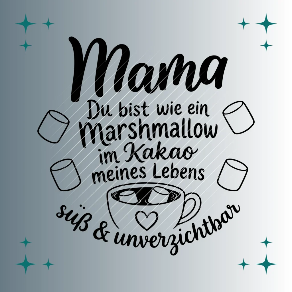 Mama du bist wie ein Marshmallow im Kakao meines Lebens | Plotterdatei SVG & PNG