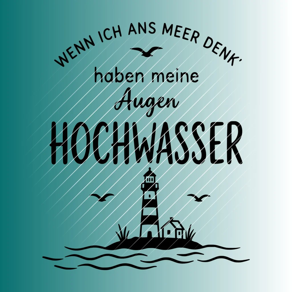 Wenn ich ans Meer denk', haben meine Augen Hochwasser | Plotterdatei SVG & PNG