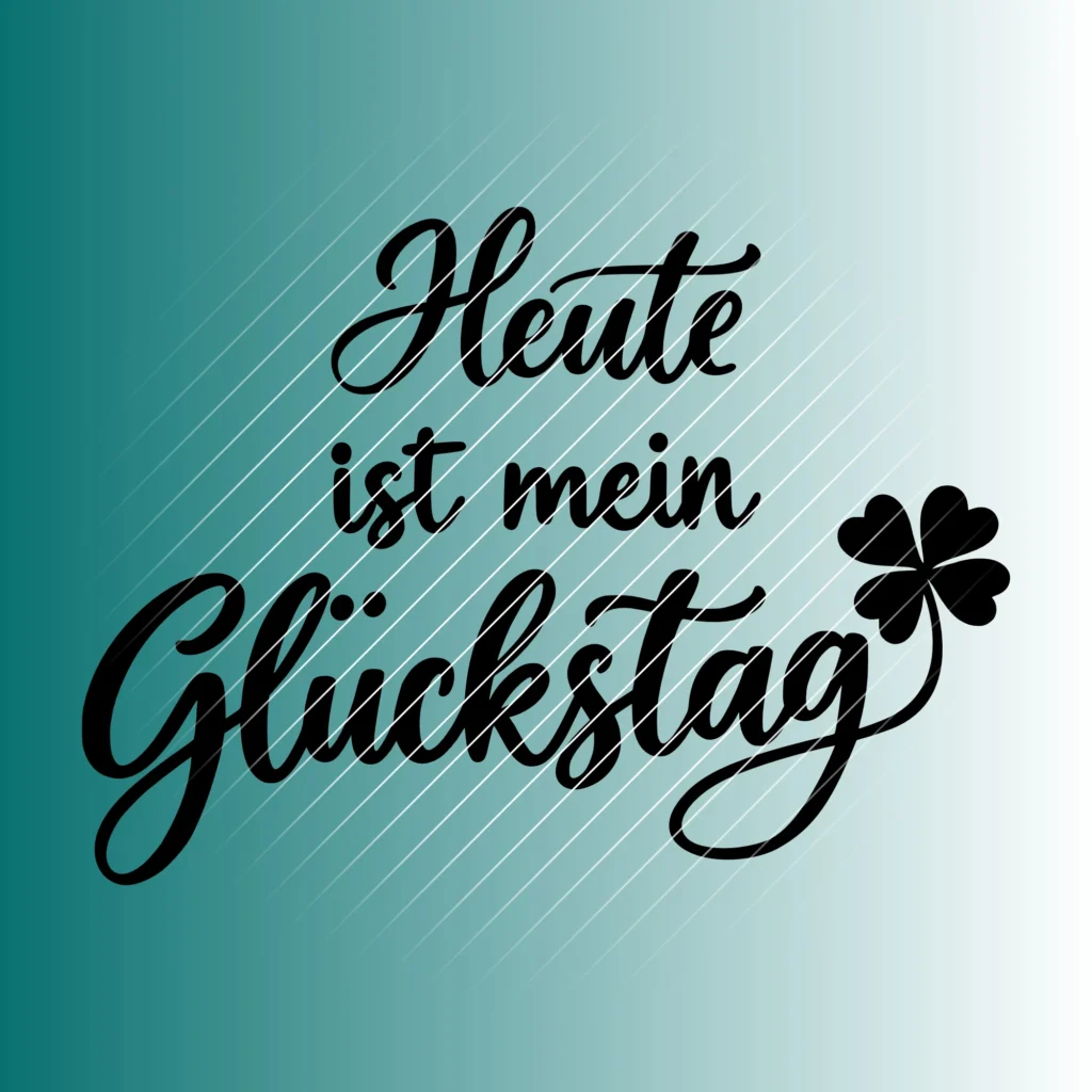 Heute ist mein Glückstag | Plotterdatei SVG & PNG