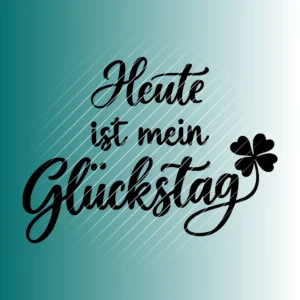 Heute ist mein Glückstag | Plotterdatei SVG & PNG