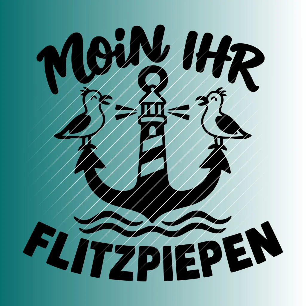 Moin ihr Flitzpiepen | Plotterdatei SVG & PNG