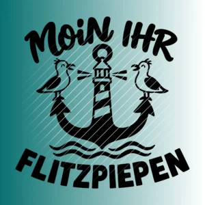 Moin ihr Flitzpiepen | Plotterdatei SVG & PNG